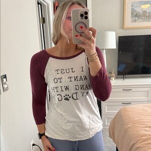 Maroon and white “I just want to hang with my dog” top